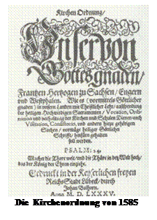Textfeld:  
   Die  Kirchenordnung von 1585

